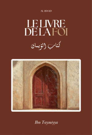 Le livre de la foi - Ibn Taymiyya - al-Isnad