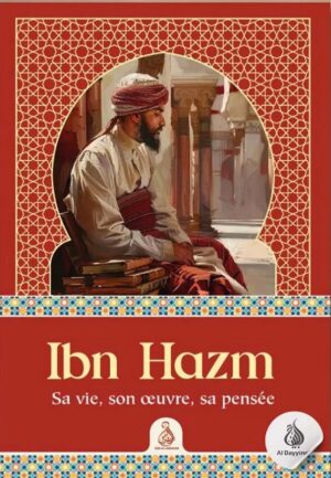 Ibn Hazm – Sa vie, son œuvre, sa pensée - Anwar G. Chejne - Ribat