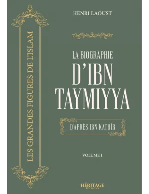 La biographie d'Ibn Taymiyya d'après Ibn Kathir - Henri Laoust - Héritage