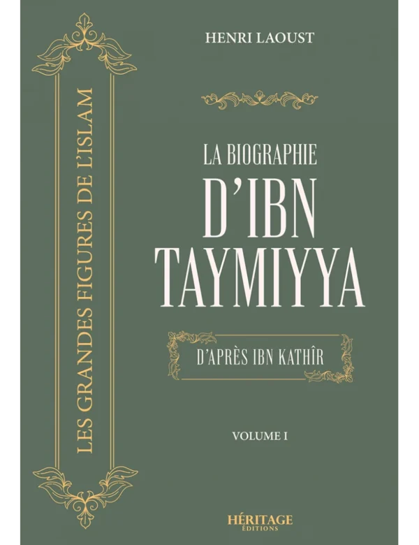 La biographie d'Ibn Taymiyya d'après Ibn Kathir - Henri Laoust - Héritage