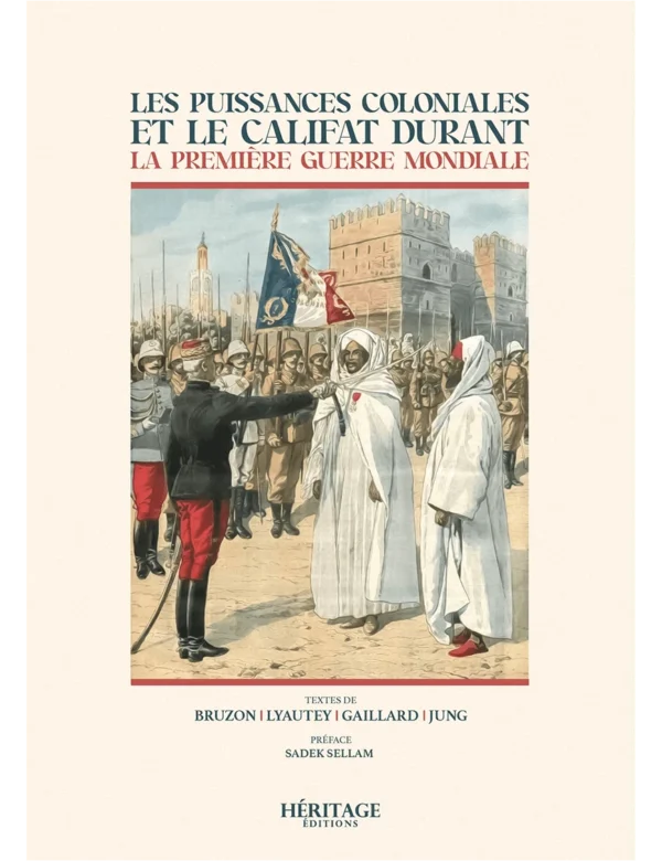 Les puissances coloniales et le califat durant la Première Guerre mondiale - Héritage
